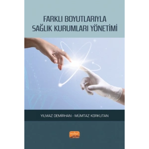 Farklı Boyutlarıyla Sağlık Kurumları Yönetimi