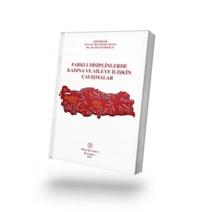 Farklı Disiplinlerde Kadına ve Aileye İlişkin Çalışmalar