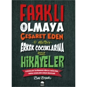 Farklı Olmaya Cesaret Eden O Müthiş Erkek Çocuklarına Gerçek Hikayeler