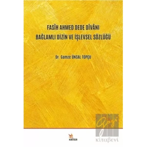 Fasih Ahmed Dede Divanı Bağlamlı Dizin ve İşlevsel Sözlüğü