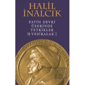 Fatih Devri Üzerinde Tetkikler ve Vesikalar 1