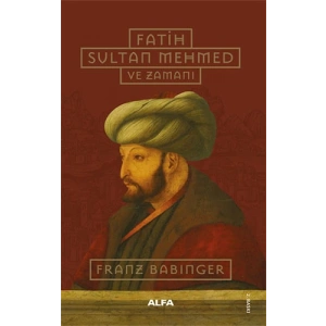 Fatih Sultan Mehmed ve Zamanı (Ciltli)