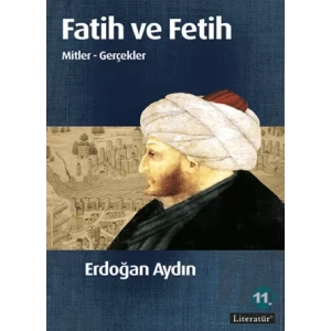 Fatih ve Fetih Mitler Gerçekler 11. Basım