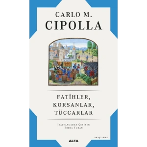 Fatihler, Korsanlar, Tüccarlar