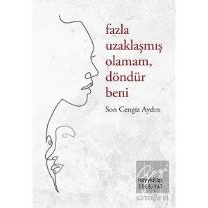 Fazla Uzaklaşmış Olamam Döndür Beni