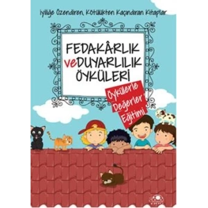 Fedakarlık ve Duyarlılık Öyküleri