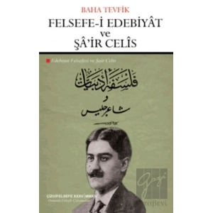 Felsefe-i Edebiyat ve Şair Celis