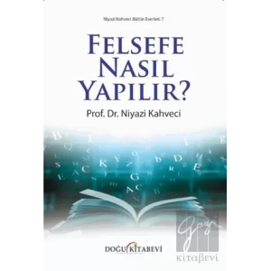 Felsefe Nasıl Yapılır?