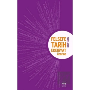Felsefe, Tarih, Edebiyat Üzerine