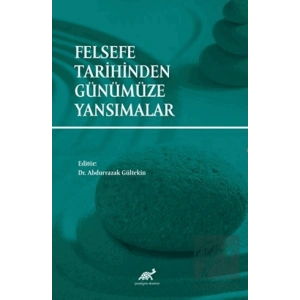 Felsefe Tarihinden Günümüze Yansımalar