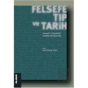 Felsefe, Tıp ve Tarih : Tabakat Literatürü Üzerine Bir İnceleme