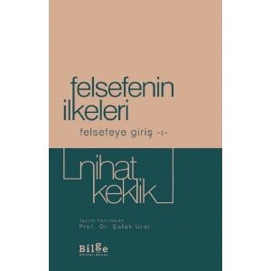 Felsefenin İlkeleri - Felsefeye Giriş 1