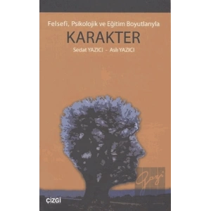 Felsefi, Psikolojik ve Eğitim Boyutlarıyla Karakter