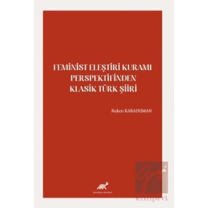 Feminist Eleştiri Kuramı Perspektifinden Klasik Türk Şiiri
