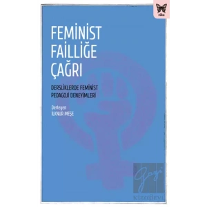 Feminist Failliğe Çağrı: Dersliklerde Feminist Pedagoji Deneyimleri
