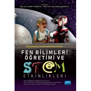 FEN BİLİMLERİ ÖĞRETİMİ VE STEM ETKİNLİKLERİ (Güncel Öğretim Programlarıyla Uyumlu, PISA-TIMSS Soru Örnekleriyle İlişkilendirilmiş)