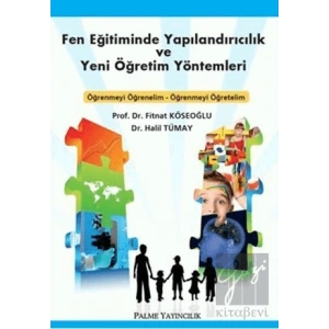 Fen Eğitiminde Yapılandırıcılık ve Yeni Öğretim Yöntemleri