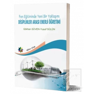 Fen Eğitiminde Yeni Bir Yaklaşım: Disiplinler Arası Enerji Öğretimi