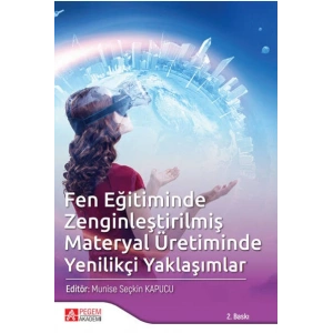 Fen Eğitiminde Zenginleştirilmiş Materyal Üretiminde Yenilikçi Yaklaşımlar