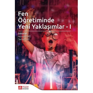 Fen Öğretiminde Yeni Yaklaşımlar - I