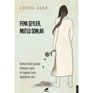 Fena Şeyler, Mutlu Sonlar
