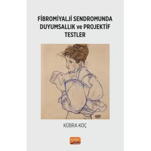 Fibromiyalji Sendromunda Duyumsallık ve Projektif Testler