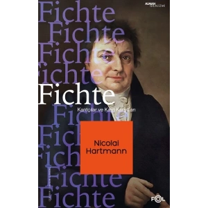 Fichte –Kantçılar ve Kant Karşıtları