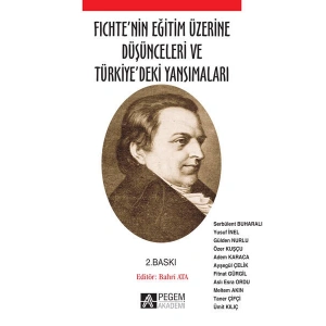 Fichte’nin Eğitim Üzerine Düşünceleri ve Türkiye’deki Yansımaları