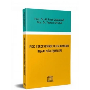 Fıdıc Çerçevesinde Uluslararası İnşaat Sözleşmeleri