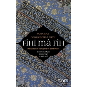 Fihi Ma Fih Mevlananın Konuşma ve Sohbetleri