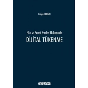 Fikir ve Sanat Eserleri Hukukunda Dijital Tükenme