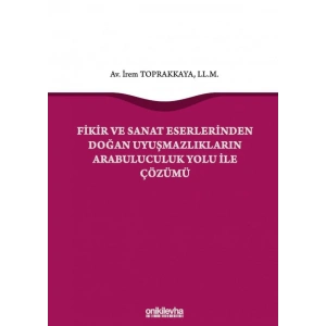 Fikir ve Sanat Eserlerinden Doğan Uyuşmazlıkların Arabuluculuk Yolu ile Çözümü