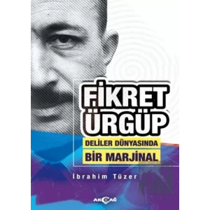 Fikret Ürgüp - Deliler Dünyasında Bir Marjinal