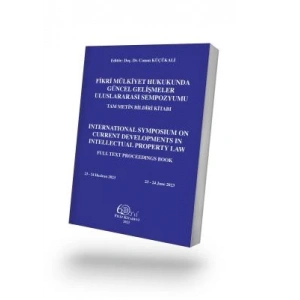 Fikri Mülkiyet Hukukunda Güncel Gelişmeler Uluslararası Sempozyumu