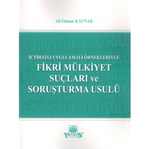 Fikri Mülkiyet Suçları Ve Soruşturma Usulü - Ali Osman Kaynak