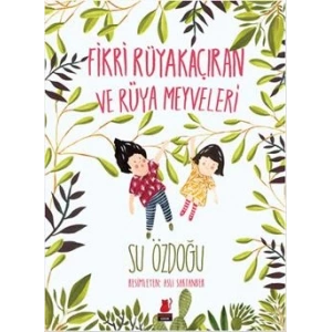 Fikri Rüyakaçıran ve Rüya Meyveleri