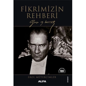 Fikrimizin Rehberi - Gazi Mustafa Kemal
