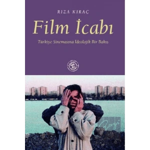 Film İcabı: Türkiye Sinemasına İdeolojik Bir Bakış
