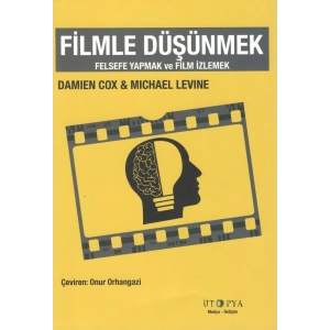 Filmle Düşünmek : Felsefe Yapmak ve Film İzlemek