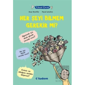 Filozof Çocuk : Her Şeyi Bilmem Gerekir mi?