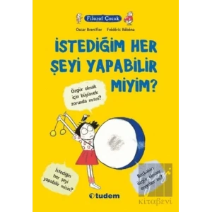 Filozof Çocuk: İstediğim Her Şeyi Yapabilir miyim?