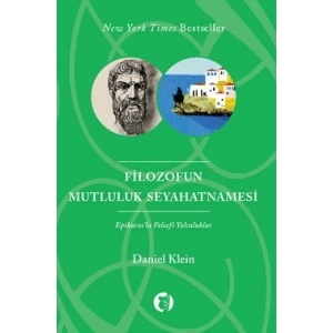 Filozofun Mutluluk Seyahatnamesi: Epikurosla Felsefi Yolculuklar