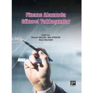 Finans Alanında Güncel Yaklaşımlar - Selçuk YALÇIN - Eda AYVACIK - Ünal GÜLHAN