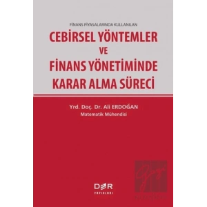 Finans Piyasalarında Kullanılan Cebirsel Yöntemler ve Finans Yönetiminde Karar Alma Süreci