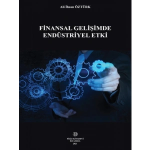 Finansal Gelişimde Endüstriyel Etki (Öztürk) - Ali İhsan Öztürk