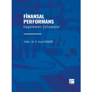 Finansal Performans Uygulamalı Çalışmalar - Dr. H. Yusuf GÜNGÖR