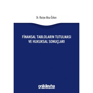 Finansal Tabloların Tutulması ve Hukuksal Sonuçları
