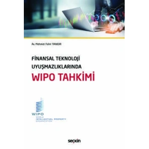 Finansal Teknoloji Uyuşmazlıklarında WIPO Tahkimi