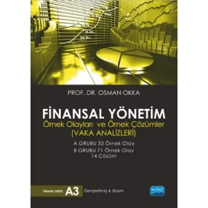 FİNANSAL YÖNETİM - Örnek Olayları ve Örnek Çözümleri (Vaka Analizleri)