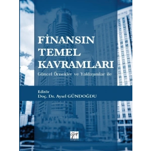 Finansın Temel Kavramları Güncel Örnekler ve Yaklaşımlar ile - Doç. Dr. Aysel Gündoğdu